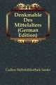 Denkmahle Des Mittelalters (German Edition), Gallen Stiftsbibliothek Sankt 