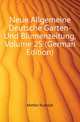 Neue Allgemeine Deutsche Garten- Und Blumenzeitung, Volume 25 (German Edition), Mettler Rudolph 