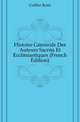 Histoire Generale Des Auteurs Sacres Et Ecclesiastiques (French Edition), Ceillier Remi 
