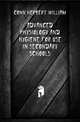 Advanced Physiology and Hygiene for Use in Secondary Schools, Conn Herbert William 