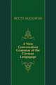 A New Conversation Grammar of the German Langugage, BOLTZ AUGUSTUS 