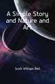 A Simple Story and Nature and Art, Scott William Bell 