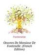 Oeuvres De Monsieur De Fontenelle ... (French Edition), Fontenelle 