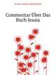 Commentar Uber Das Buch Jesaia (German Edition), Franz Julius Delitzsch 