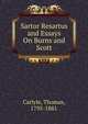 Sartor Resartus and Essays On Burns and Scott, Carlyle, Thomas, 1795-1881 