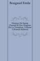 Histoire De Sainte Chantal Et Des Origines De La Visitation, Volume 1 (French Edition), Bougaud Emile 