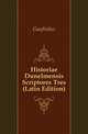 Historiae Dunelmensis Scriptores Tres (Latin Edition), Gaufridus 