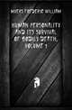 Human Personality and Its Survival of Bodily Death, Volume 1, Myers Frederic William 