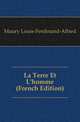 La Terre Et L'homme (French Edition), Maury Louis-Ferdinand-Alfred 