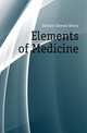 Elements of Medicine, Dickson Samuel Henry 