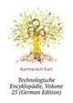 Technologische Encyklopadie, Volume 25 (German Edition), Karmarsch Karl 