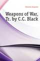Weapons of War, Tr. by C.C. Black, Demmin Auguste 
