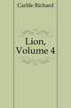Lion, Volume 4, Carlile Richard 