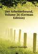 Der Arbeiterfreund, Volume 26 (German Edition), Gneist Rudolph 