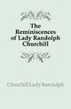 The Reminiscences of Lady Randolph Churchill, Churchill Lady Randolph 