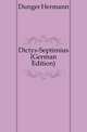 Dictys-Septimius (German Edition), Dunger Hermann 