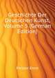 Geschichte Der Deutschen Kunst, Volume 5 (German Edition), Foerster Ernst 