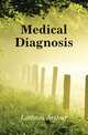 Medical Diagnosis, Latham Arthur 