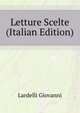 Letture Scelte... (Italian Edition), Lardelli Giovanni 