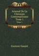 Arsenal De La Chirurgie Contemporaine (French Edition), Gaujot Gustave 