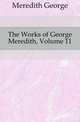 The Works of George Meredith, Volume 11, Meredith, George, 1828-1909 