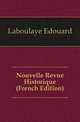 Nouvelle Revue Historique (French Edition), Laboulaye Edouard 
