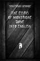 The Essays of Montaigne Done Into English, Saintsbury, George, 1845-1933 