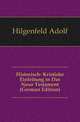 Historisch- Kristishe Einleitung in Das Neue Testament (German Edition), Hilgenfeld Adolf 