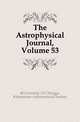 The Astrophysical Journal, Volume 53, #University Of Chicago 