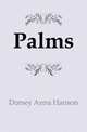 Palms, Dorsey Anna Hanson 