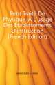 Petit Traite De Physique, A L'usage Des Etablissements D'instruction (French Edition), Jamin Jules Celestin 