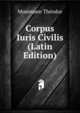 Corpus Iuris Civilis ... (Latin Edition), Mommsen Theodor 