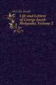 Life and Letters of George Jacob Holyoake, Volume 2, McCabe Joseph 