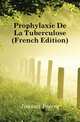 Prophylaxie De La Tuberculose (French Edition), Jousset Pierre 