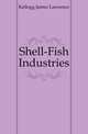 Shell-Fish Industries, Kellogg James Lawrence 