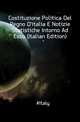 Costituzione Politica Del Regno D'italia E Notizie Statistiche Intorno Ad Esso (Italian Edition), #Italy 