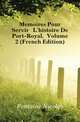 Memoires Pour Servir A L'histoire De Port-Royal, Volume 2 (French Edition), Fontaine Nicolas 