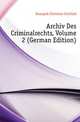 Archiv Des Criminalrechts, Volume 2 (German Edition), Konopak Christian Gottlieb 