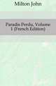 Paradis Perdu, Volume 1 (French Edition), Milton John 