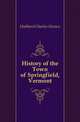 History of the Town of Springfield, Vermont, Hubbard Charles Horace 