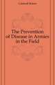 The Prevention of Disease in Armies in the Field, Caldwell Robert 