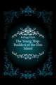 The Young Ship-Builders of the Elm Island, Kellogg Elijah 
