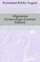 Allgemeine Gynaecologie (German Edition), Kossmann Robby August 