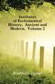 Institutes of Ecclesiastical History, Ancient and Modern, Volume 2, Murdock James 