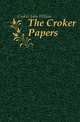 The Croker Papers, Croker John Wilson 