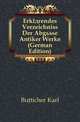 Erklaerendes Verzeichniss Der Abguesse Antiker Werke (German Edition), Boetticher Karl 