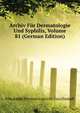 Archiv Fuer Dermatologie Und Syphilis, Volume 81 (German Edition), #Deutsche Dermatologische Gesellschaft 