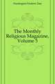 The Monthly Religious Magazine, Volume 5, Huntington Frederic Dan 