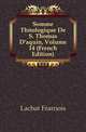 Somme Theologique De S. Thomas D'aquin, Volume 14 (French Edition), Lachat Francois 