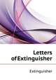Letters of "Extinguisher.", Extinguisher 
